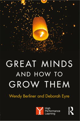 Wendy Berliner Great Minds and How to Grow Them: High Performance Learning