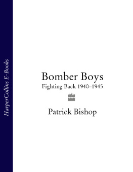 Patrick Bishop - Bomber Boys: Fighting Back 1940–1945