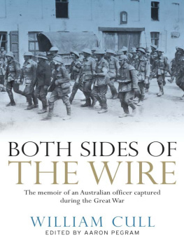 William Cull - Both Sides of the Wire: The Memoir of an Australian Officer Captured During the Great War