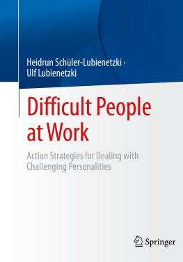 Heidrun Schüler-Lubienetzki - Difficult People at Work: Action Strategies for Dealing with Challenging Personalities