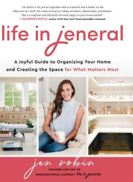 Jen Robin Life in Jeneral: A Joyful Guide to Organizing Your Home and Creating the Space for What Matters Most