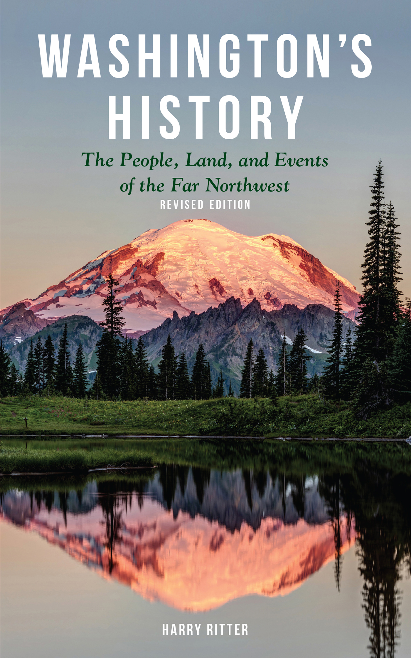 Washingtons History Revised Edition The People Land and Events of the Far Northwest - image 1