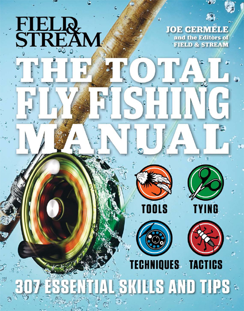 The Total Flyfishing Manual 307 Essential Skills and Tips - image 1