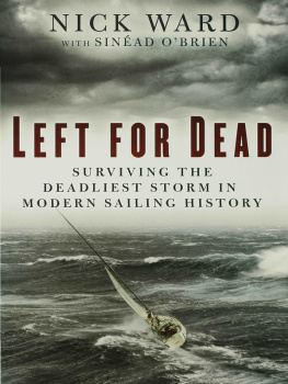 Nick Ward - Left for Dead: Surviving the Deadliest Storm in Modern Sailing History