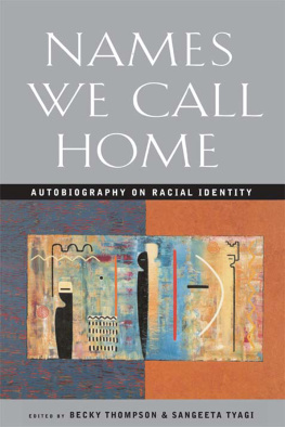 Becky Thompson (editor) - Names We Call Home: Autobiography on Racial Identity
