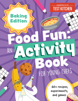 Americas Test Kitchen Kids - Food Fun An Activity Book for Young Chefs: Baking Edition: 60+ recipes, experiments, and games