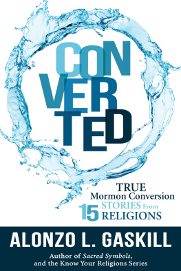 Alonzo L Gaskill - Converted: True Conversion Stories from 15 Religions