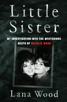 Lana Wood - Little Sister: My Investigation into the Mysterious Death of Natalie Wood
