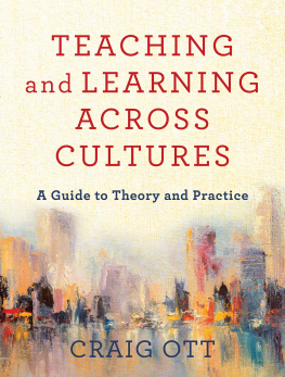 Craig Ott - Teaching and Learning Across Cultures: A Guide to Theory and Practice