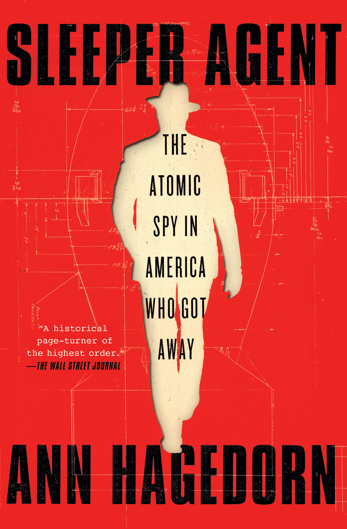 Sleeper Agent The Atomic Spy in America Who Got Away A historical page-turner - photo 1