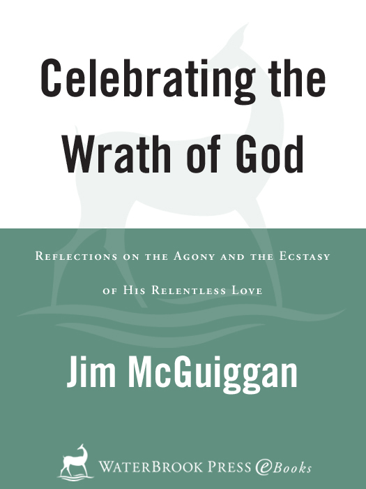 Advance Praise for Celebrating the Wrath of God Jim McGuiggans provocative - photo 1