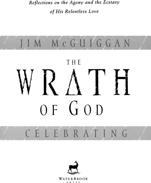 Advance Praise for Celebrating the Wrath of God Jim McGuiggans provocative - photo 2