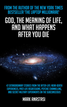 Mark Anastasi - God, The Meaning of Life and What Happens after You Die