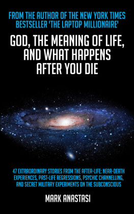 Mark Anastasi God, The Meaning of Life and What Happens after You Die