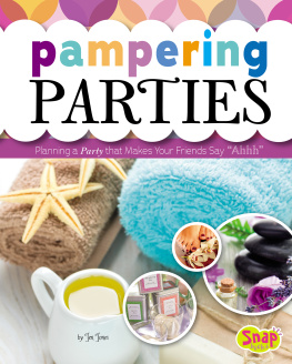 Jen Jones - Pampering Parties: Planning a Party that Makes Your Friends Say Ahhh