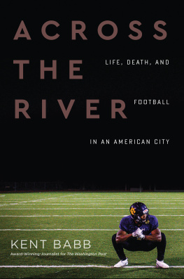 Kent Babb - Across the River: Life, Death, and Football in an American City