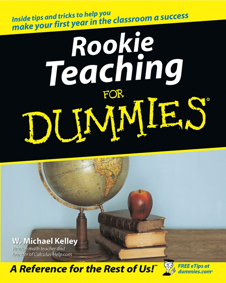 Rookie Teaching For Dummies by W Michael Kelley Rookie Teaching For Dummies - photo 1