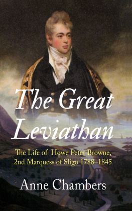 Anne Chambers The Great Leviathan: The Life of Howe Peter Browne, Marquess of Sligo 1788-1845