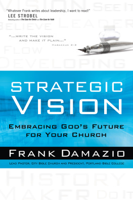 Frank Damazio - Strategic Vision: Embracing Gods Future for Your Church