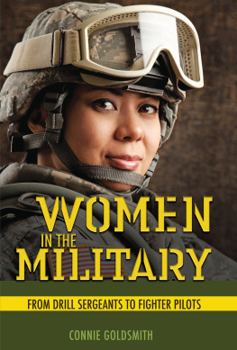 Connie Goldsmith - Women in the Military: From Drill Sergeants to Fighter Pilots