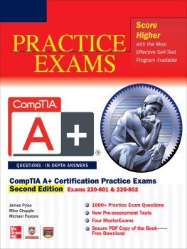 James Pyles - CompTIA A+ Certification Practice Exams: Exams 220-801 & 220-802