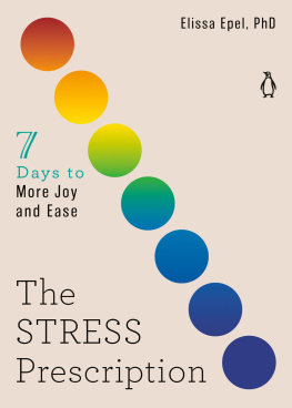 Elissa Epel - The Stress Prescription: Seven Days to More Joy and Ease