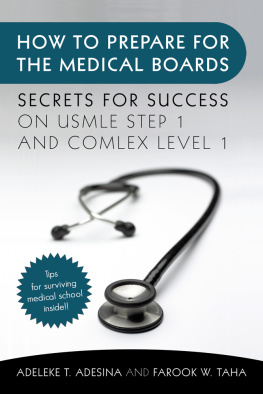 Adeleke T. Adesina How to Prepare for the Medical Boards: Secrets for Success on USMLE Step 1 and COMLEX Level 1