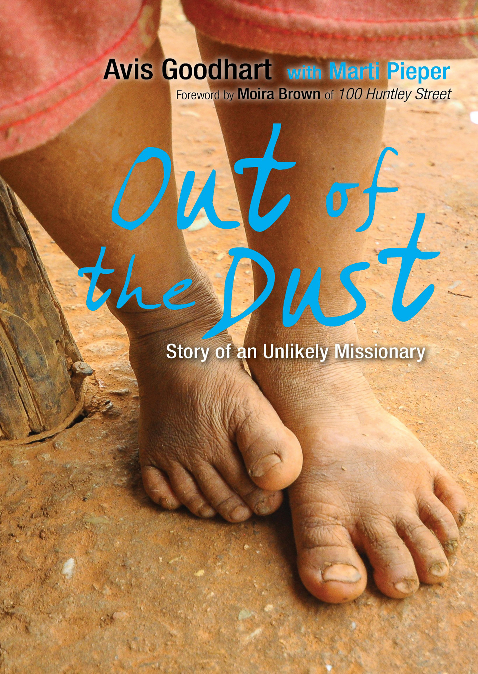 Out of the Dust Story of an Unlikely Missionary Published by LIFE SENTENCE - photo 1