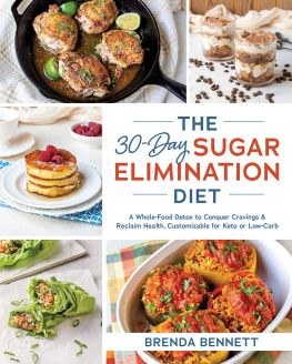 Brenda Bennett The 30-Day Sugar Elimination Diet: A Whole-Food Detox to Conquer Cravings & Reclaim Health, Customizable for Keto or Low-Carb