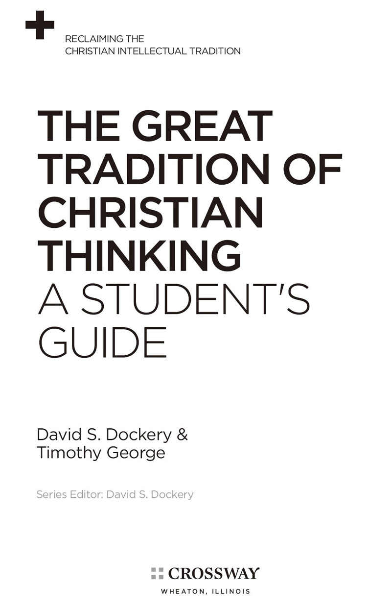 The Great Tradition of Christian Thinking A Students Guide Copyright 2012 by - photo 2