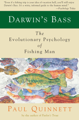 Paul Quinnett - Darwins Bass: The Evolutionary Psychology of Fishing Man