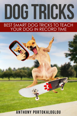 Anthony Portokaloglou Dog Tricks: Best smart dog tricks to teach your dog in record time