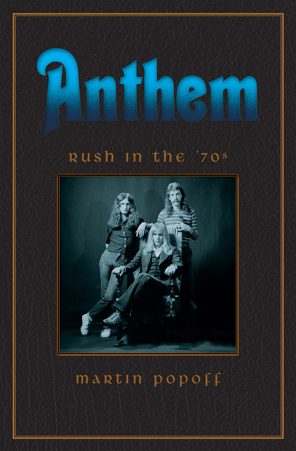 Anthem Rush in the 70s Martin Popoff Contents Chapter 1 Early Years - photo 1