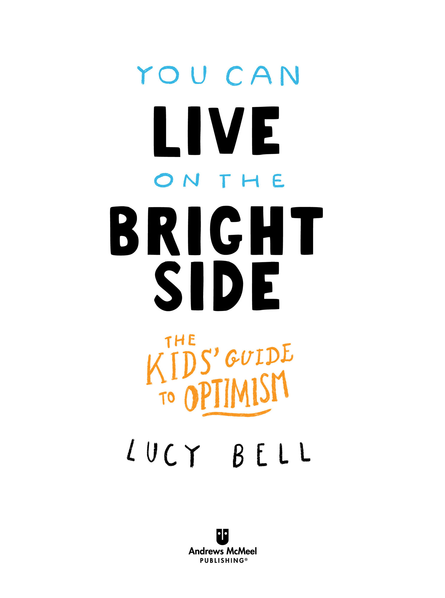 You Can Live on the Bright Side text copyright 2021 Lucy Bell Illustration - photo 2