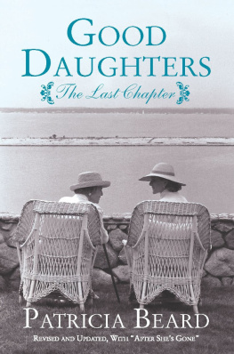 Patricia Beard - Good Daughters: The Last Chapter