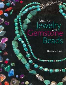 Barbara Case - Making Jewelry with Gemstone Beads