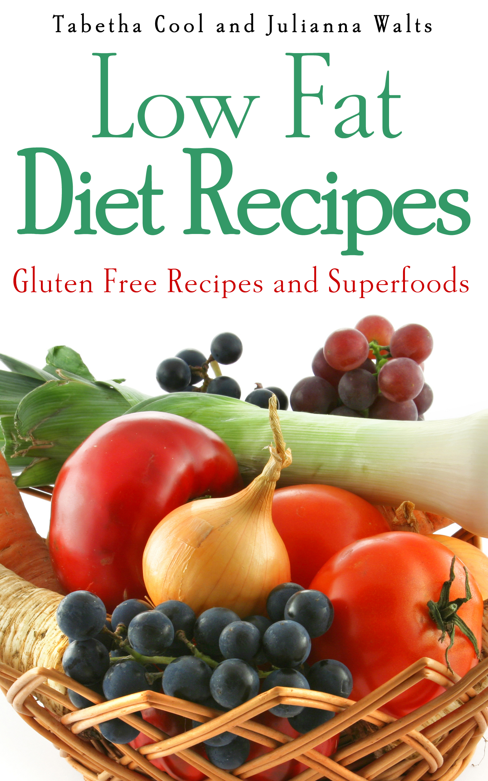 Table of Contents Low Fat Diet Recipes Gluten Free Recipes and Superfoods - photo 1