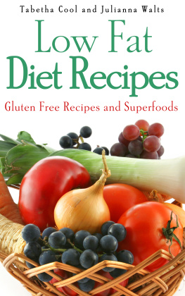 Tabetha Cool - Low Fat Diet Recipes: Gluten Free Recipes and Superfoods