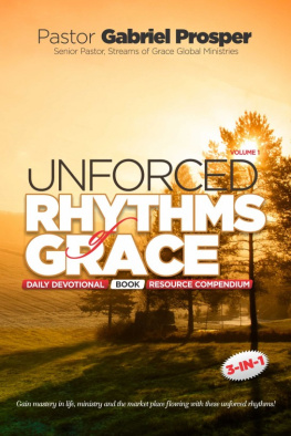 Pastor Gabriel Prosper Unforced Rhythms of Grace, Volume 1