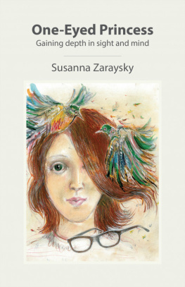 Susanna Zaraysky One-Eyed Princess: Gaining Depth in Sight and Mind