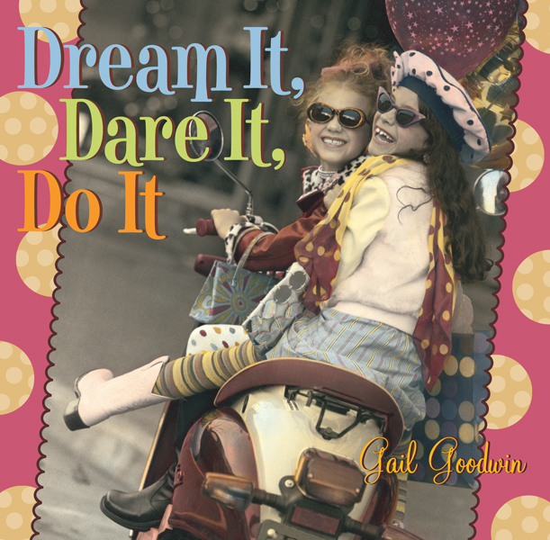 Dream It Dare It Do It Copyright 2006 by Giles Godwi - photo 1