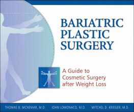 Thomas B. McNemar Bariatric Plastic Surgery: A Guide to Cosmetic Surgery After Weight Loss