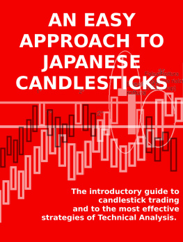 Stefano Calicchio An easy approach to japanese candlesticks: The introductory guide to candlestick trading and to the most effective strategies of Technical Analysis