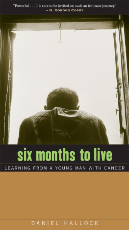 Daniel Hallock - Six Months to Live: Learning from a Young Man with Cancer