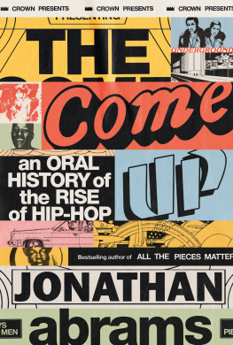 Jonathan Abrams - The Come Up: An Oral History of the Rise of Hip-Hop