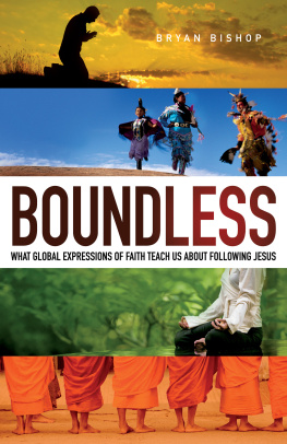 Bryan Bishop Boundless: What Global Expressions of Faith Teach Us about Following Jesus