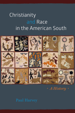 Paul Harvey - Christianity and Race in the American South: A History
