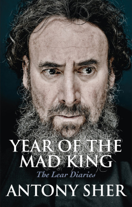 Antony Sher Year of the Mad King: The Lear Diaries