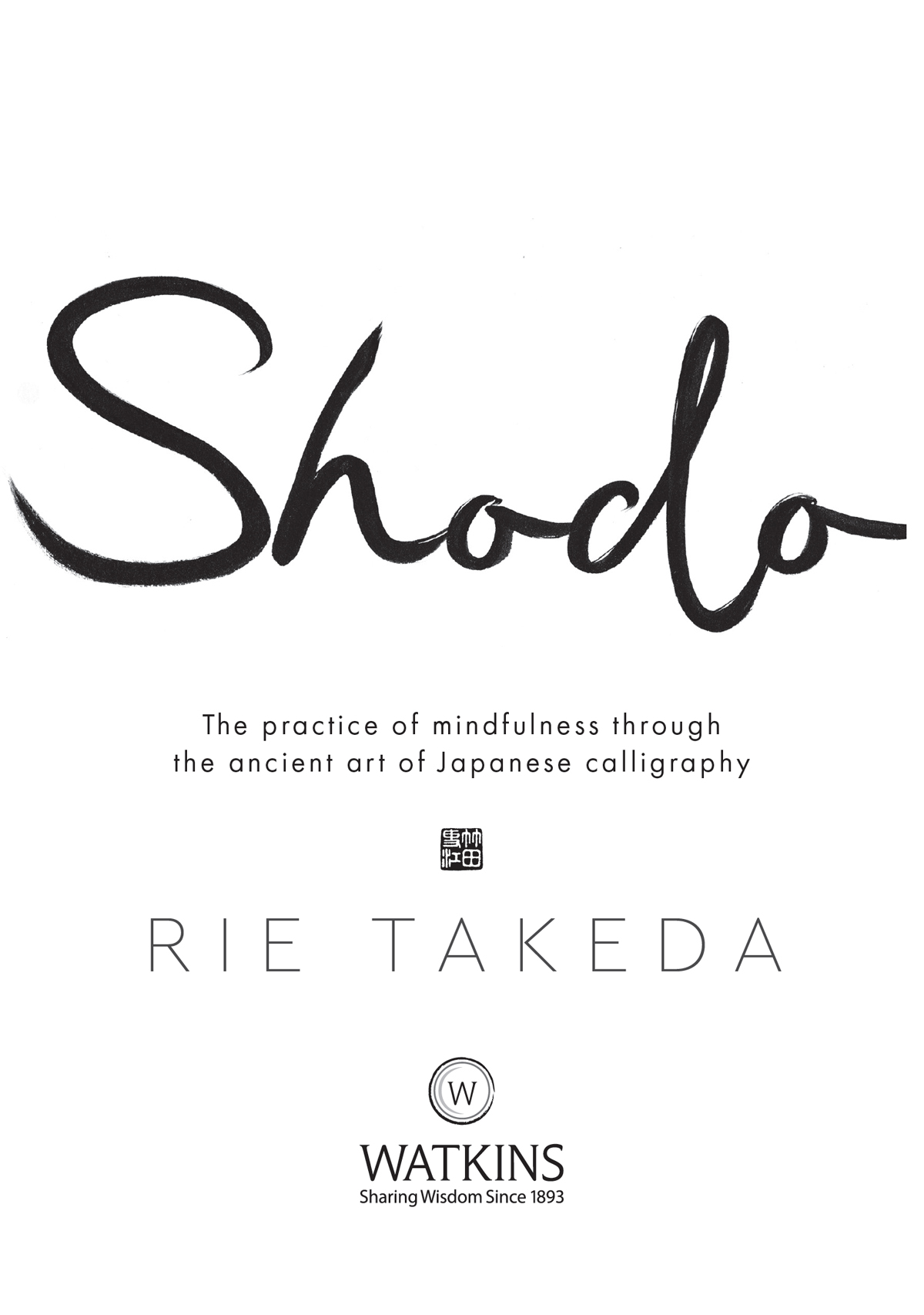 To my dear grandmother and to all my students Shodo Rie Takeda First - photo 1