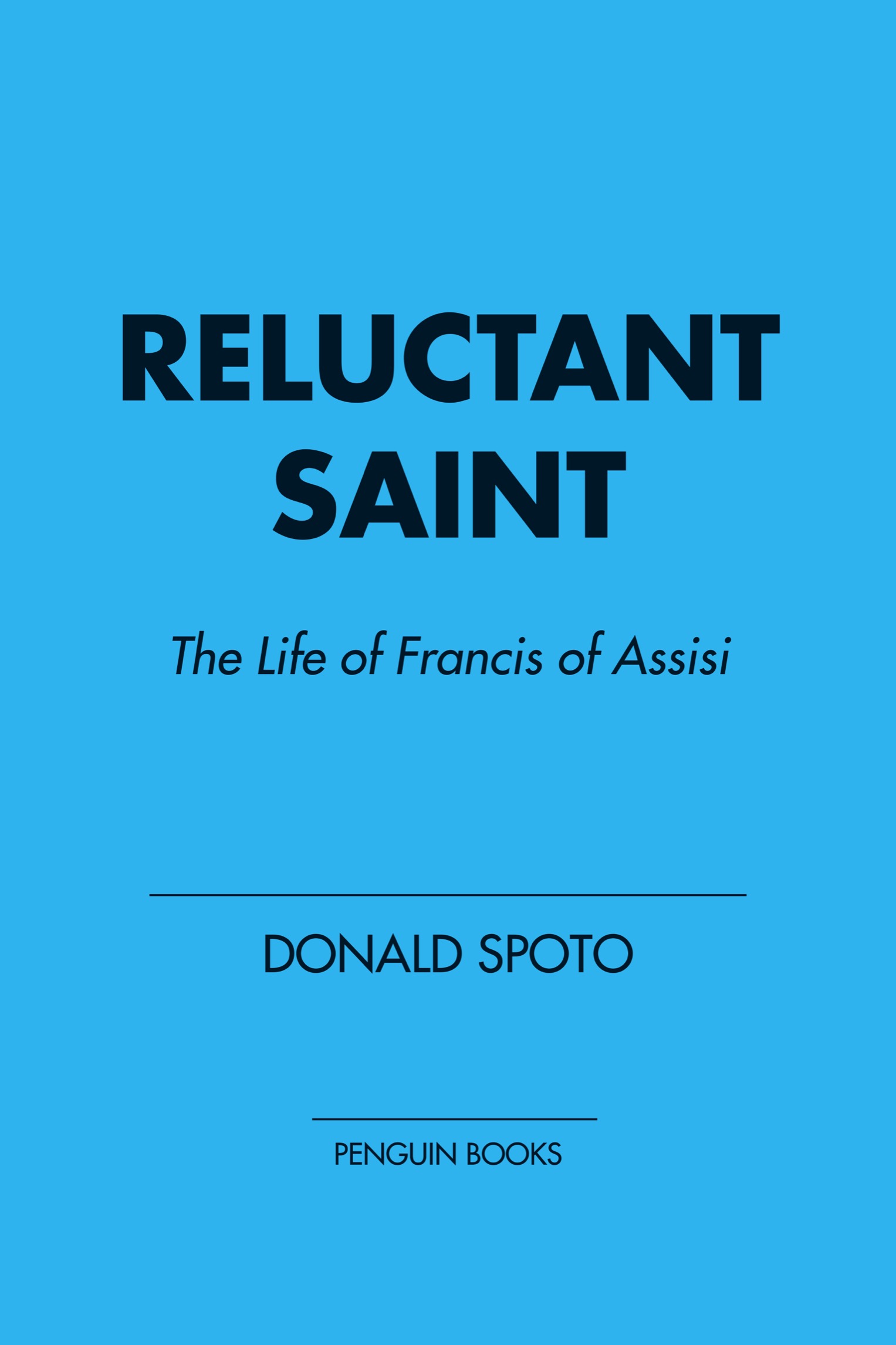 Reluctant Saint The Life of Francis of Assisi - image 1